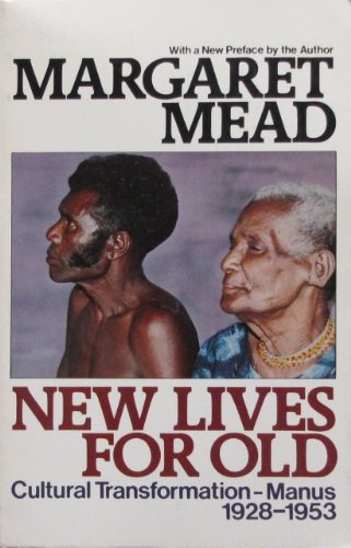 9780688071691: New lives for old: Cultural transformation--Manus, 1928-1953