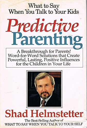 Stock image for Predictive Parenting: What to Say When You Talk to You Kids for sale by Bramble Ridge Books