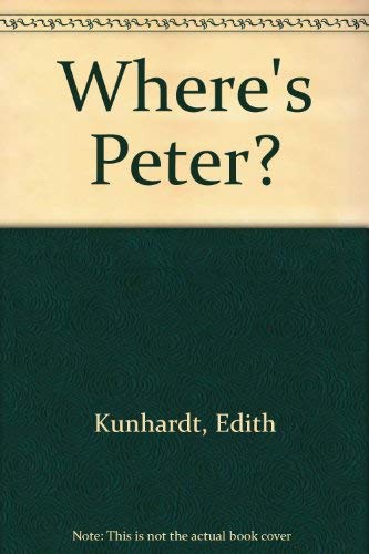 Where's Peter? (9780688072056) by Kunhardt, Edith