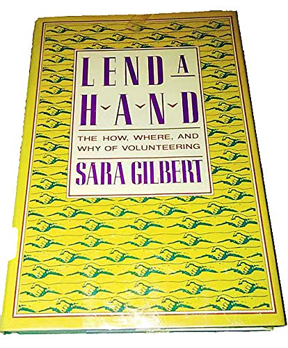 Stock image for Lend a Hand : The How, Where and Why of Volunteering for sale by Better World Books