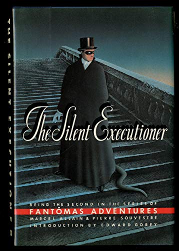 Beispielbild fr Silent Executioner, Being the 2nd in the Series of Fantomas Adventures, in Color Dustjacket By Fred Marcellino, of Thin Man in Black Top Hat Black Long Coat with Black Tail Standing on the Steps. French Mystery Series in English Text, Who is Fantomas ? zum Verkauf von Bluff Park Rare Books