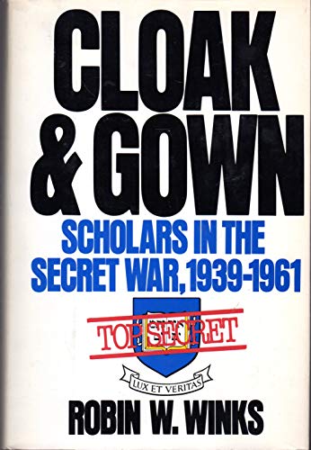 9780688073008: Title: Cloak n Gown Scholars in the Secret War 19391961