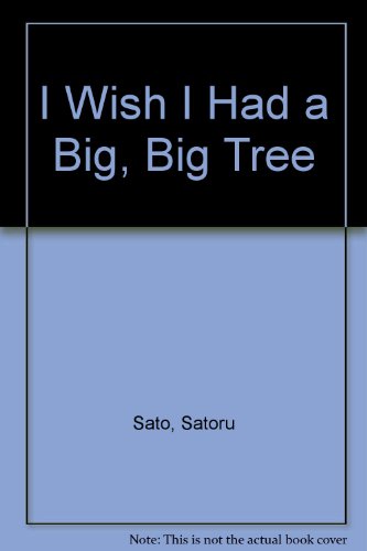 Imagen de archivo de I Wish I Had a Big, Big Tree. a la venta por Black Cat Hill Books