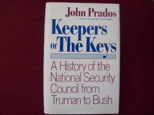 Beispielbild fr Keepers of the Keys: A History of the National Security Council from Truman to Bush zum Verkauf von Wonder Book