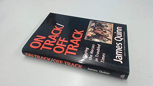 Imagen de archivo de On Track/off Track: Playing the Horses in Troubled Times a la venta por Books of the Smoky Mountains