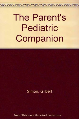 9780688075248: The Parent's Pediatric Companion