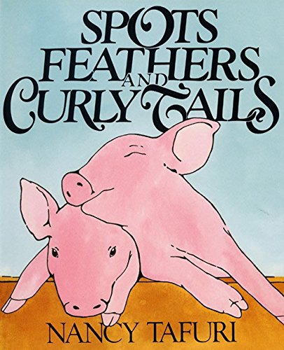 Imagen de archivo de Spots, Feathers, and Curly Tails a la venta por Better World Books