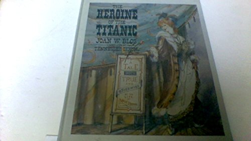 Stock image for The Heroine of the Titanic: A Tale Both True and Otherwise of the Life of Molly Brown for sale by More Than Words