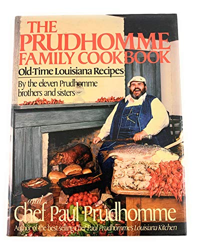 Stock image for The Prudhomme Family Cookbook: Old-Time Louisiana Recipes for sale by ThriftBooks-Reno