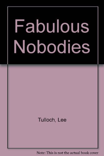 9780688075521: Fabulous Nobodies
