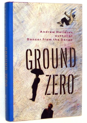Ground Zero: Collected Essays (9780688075576) by Holleran, Andrew
