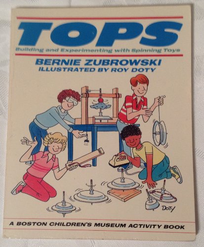 9780688075613: Tops: Building and Experimenting with Spinning Toys (Boston Children's Museum Activity Book)