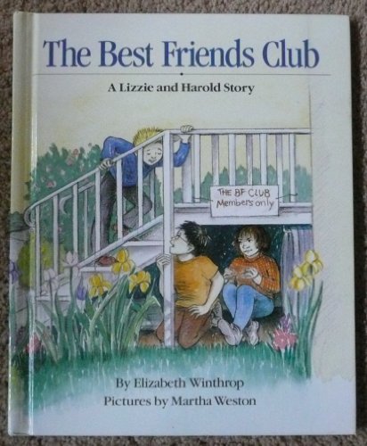 9780688075828: Title: The best friends club A Lizzie and Harold story