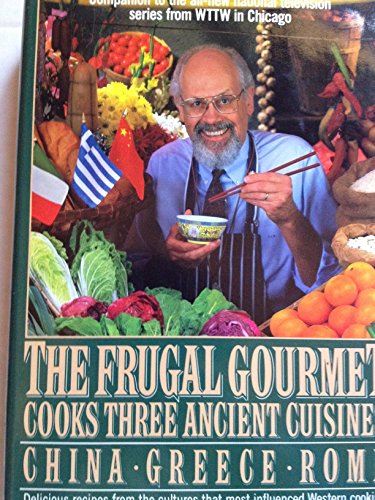 Stock image for The Frugal Gourmet Cooks Three Ancient Cuisine's: China, Greece, Rome for sale by Browse Awhile Books