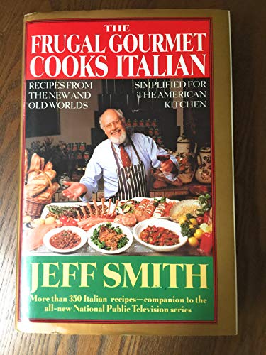 Imagen de archivo de The Frugal Gourmet Cooks Italian: Recipes from the New and Old Worlds, Simplified for the American Kitchen a la venta por SecondSale