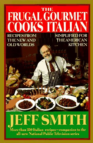 Stock image for The Frugal Gourmet Cooks Italian: Recipes from the New and Old Worlds, Simplified for the American Kitchen for sale by Inga's Original Choices