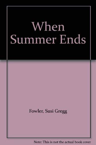 When Summer Ends (9780688076061) by Fowler, Susi Gregg