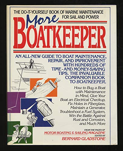 Stock image for More Boatkeeper : An All-New Guide to Boat Maintenance, Repair, and Improvement for sale by Better World Books