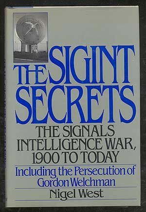 9780688076528: The Sigint Secrets: The Signals Intelligence War, 1900 to Today--Including the Persecution of Gordon Welchman