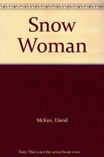 Snow Woman (9780688076740) by McKee, David