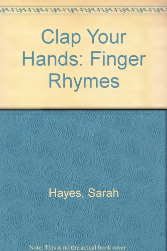 Stock image for Clap Your Hands: Finger Rhymes for sale by Bayside Books