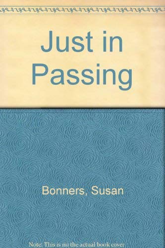 Just in Passing (9780688077129) by Bonners, Susan