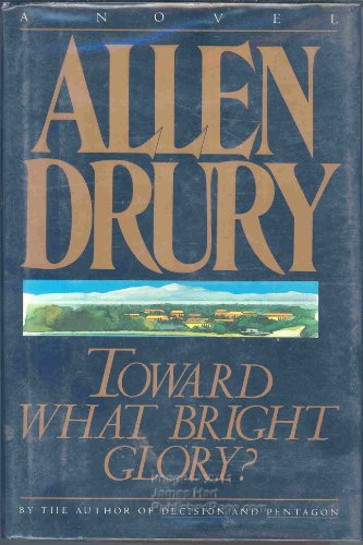 Beispielbild fr Toward What Bright Glory? : A Novel zum Verkauf von Better World Books