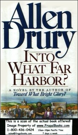 Into What Far Harbor?: A Novel (9780688077143) by Drury, Allen