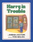 Harry in Trouble (9780688077228) by Porte, Barbara Ann