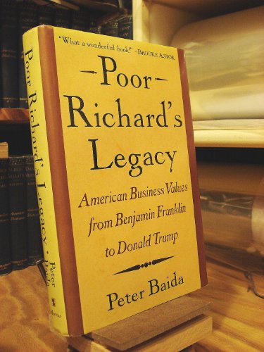 Beispielbild fr Poor Richard's Legacy: American Business Values from Benjamin Franklin to Donald Trump zum Verkauf von Wonder Book