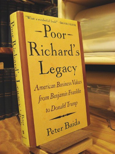 9780688077297: Poor Richard's Legacy: American Business Values from Benjamin Franklin to Donald Trump