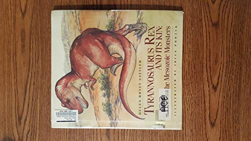 Imagen de archivo de Tyrannosaurus Rex and Its Kin: The Mesozoic Monsters a la venta por 2Vbooks