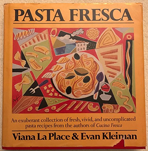Beispielbild fr Pasta Fresca : An Exuberant Collection of Fresh, Vivid and Uncomplicated Pasta Recipes from the Authors of Cucina Fresca zum Verkauf von The Book Cellar, LLC