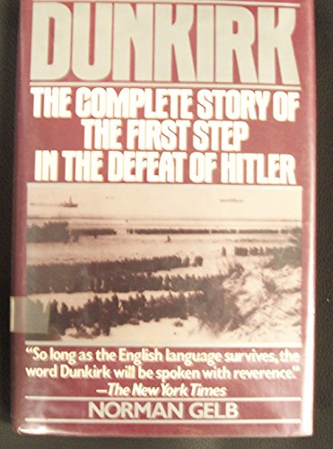 Imagen de archivo de Dunkirk: The Complete Story of the First Step in the Defeat of Hitler a la venta por HPB-Emerald