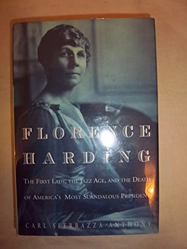 Beispielbild fr Florence Harding : The First Lady, the Jazz Age and the Death of America's Most Scandalous President zum Verkauf von Better World Books