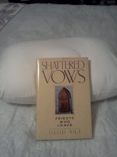 Beispielbild fr Shattered Vows : Priests Who Leave zum Verkauf von Better World Books