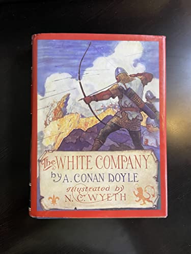 The White Company Doyle, Arthur Conan; Wyeth, N. C. and Glassman, Peter - Doyle, Arthur Conan; Wyeth, N. C. [Illustrator]; Glassman, Peter [Afterword];