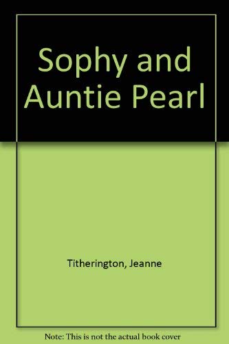 Imagen de archivo de Sophy and Auntie Pearl a la venta por Better World Books
