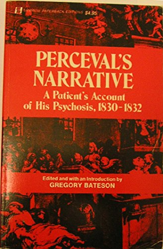 Beispielbild fr Perceval's narrative: A patient's account of his psychosis, 1830-1832 zum Verkauf von Roundabout Books