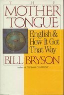 Beispielbild fr The Mother Tongue: English and How It Got That Way zum Verkauf von SecondSale