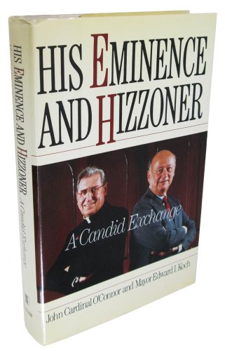 9780688079284: His Eminence and Hizzoner: A Candid Exchange : Mayor Edward Koch and John Cardinal O'Connor