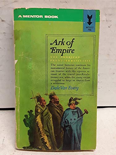 Stock image for Ark of Empire: The American Frontier: 1784-1803 (The Frontier People of America, Vol. 3) for sale by Jenson Books Inc