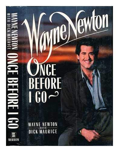 Once Before I Go (9780688079734) by Newton, Wayne; Maurice, Dick