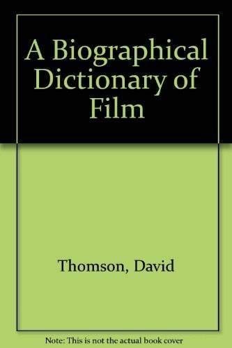 A Biographical Dictionary of Film (9780688079741) by Thomson, David