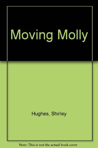 Moving Molly (9780688079840) by Hughes, Shirley