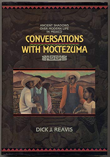 Stock image for Conversations With Moctezuma: Ancient Shadows over Modern Life in Mexico for sale by Wonder Book