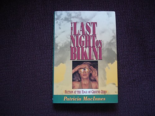 9780688080013: The Last Night on Bikini: A Novel