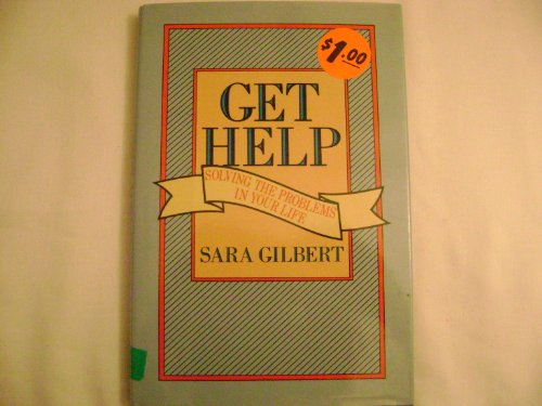 Stock image for Get Help: Solving the Problems in Your Life for sale by Modetz Errands-n-More, L.L.C.