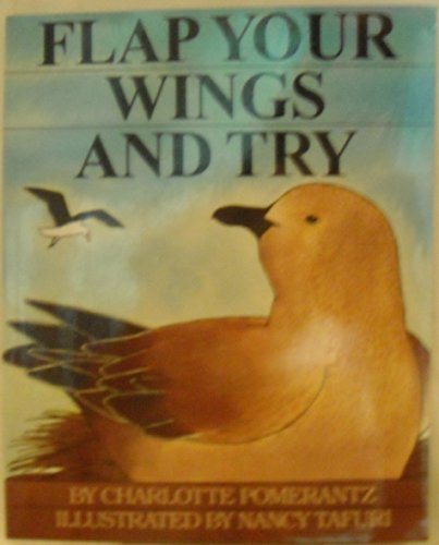 9780688080204: Flap Your Wings and Try