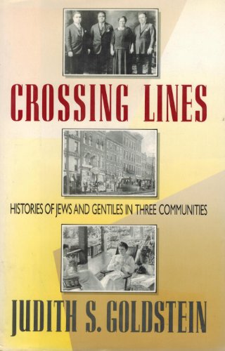 Crossing Lines : Histories of Jews & Gentiles in Three Communities